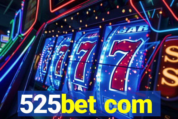 525bet com